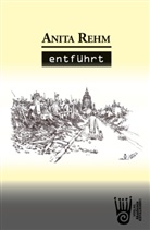 Anita Rehm, Kani Alavi, Boris Pfeiffer - Entführt