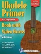Bert Casey - Ukulele Primer Book for Beginners with Online Video Access
