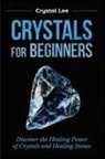 Crystal Lee - Crystals for Beginners