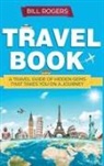 Bill Rogers - Travel Book - Hardcover Version