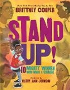 Brittney Cooper, Cathy Ann Johnson - Stand Up!: 10 Mighty Women Who Made a Change