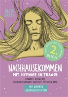 Silvia Haker - Nachhausekommen mit Hypnose in Trance, 2. Buch