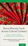 Radosveta (Affiliate Research Fellow an Dimitrova, Radosveta Dimitrova, Radosveta (Affiliate Research Fellow and Docent Dimitrova, Dimitrova Radosveta, Laura Ferrer Wreder, Laura (Associate Professor (Docent) Ferrer Wreder... - Roma Minority Youth Across Cultural Contexts