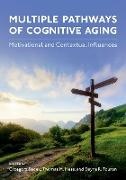 Grzegorz (Professor of Psychology Sedek, Hess, Sedek, Touron, Thomas Hess, … - Multiple Pathways of Cognitive Aging Motivational and Contextual Influences