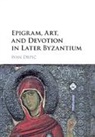 Ivan Drpi¿, Ivan Drpic, Ivan (University of Washington) Drpic, Drpic Ivan - Epigram, Art, and Devotion in Later Byzantium