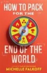 Michelle Falkoff, Falkoff Michelle - How to Pack for the End of the World