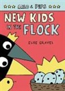 Elise Gravel, Gravel Elise, Elise Gravel, Gravel Elise - Arlo & Pips #3: New Kids in the Flock