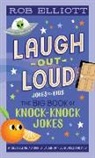 Rob Elliott, Elliott Rob - Laugh-Out-Loud: The Big Book of Knock-Knock Jokes