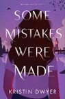 Kristin Dwyer, DWYER KRISTIN - Some Mistakes Were Made