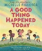Michelle Figueroa, FIGUEROA MICHELLE, Ramona Kaulitzki - A Good Thing Happened Today