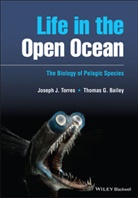 Thomas G Bailey, Thomas G. Bailey, Jj Torres, Joseph Torres, Joseph J Torres, Joseph J. Torres... - Life in the Open Ocean