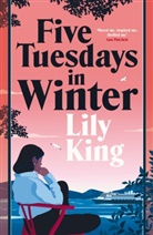 Lilly King, Lily King, King Lily - Five Tuesdays in Winter