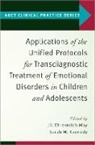 Applications of the Unified Protocols for Transdiagnostic Treatment