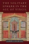 Kachuck, Aaron J. Kachuck, Aaron J. (Junior Research Fellow in Latin Kachuck, Aaron J. (Junior Research Fellow in Latin and Neo-Latin Literature Kachuck - Solitary Sphere in the Age of Virgil