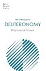 Raymond Brown, Raymond (Author) Brown - The Message of Deuteronomy