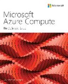 Avinash Valiramani - Microsoft Azure Compute: The Definitive Guide