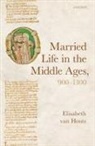 van Houts, Elisabeth Van Houts, van Houts, Elisabeth van Houts, Elisabeth (Honorary Professor in Europe Van Houts, Elisabeth (Honorary Professor in European Medieval History van Houts - Married Life in the Middle Ages, 900-1300