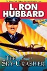 L Ron Hubbard, L. Ron Hubbard - The Sky-Crasher
