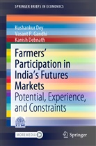 Kanish Debnath, Kushanku Dey, Kushankur Dey, Vasant Gandhi, Vasant P Gandhi, Vasant P. Gandhi - Farmers' Participation in India's Futures Markets