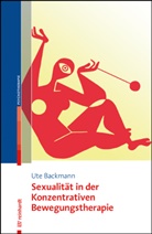 Ute Backmann - Sexualität in der Konzentrativen Bewegungstherapie