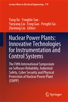 Feng Gao, Pengfei Gu, Yanyang Liu, Zheming Liu, Yanyang Liu et al, Yongbi Sun... - Nuclear Power Plants: Innovative Technologies for Instrumentation and Control Systems