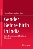Sutapa Bandyopadhyay Neogi - Gender Before Birth in India