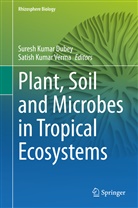 Suresh Kumar Dubey, Sures Kumar Dubey, Suresh Kumar Dubey, Kumar Verma, Kumar Verma, Satish Kumar Verma - Plant, Soil and Microbes in Tropical Ecosystems