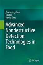 Quanshen Chen, Quansheng Chen, Ha Lin, Hao Lin, Jiewen Zhao - Advanced Nondestructive Detection Technologies in Food