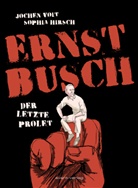 Sophia Hirsch, Joche Voit, Jochen Voit, Sophia Hirsch - Ernst Busch