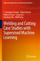 Liang Gao, Akhil Garg, Rajee Kamal, Rajeev Kamal, Abhinav Karan, Abhinav e Karan... - Welding and Cutting Case Studies with Supervised Machine Learning