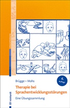 Walburg Brügge, Walburga Brügge, Katharina Mohs - Therapie bei Sprachentwicklungsstörungen