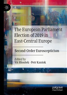 Vít Hlou¿ek, Ví Hlousek, Vít Hlousek, Kaniok, Kaniok, Petr Kaniok - The European Parliament Election of 2019 in East-Central Europe