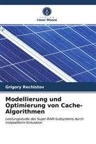 Grigory Rechistov - Modellierung und Optimierung von Cache-Algorithmen