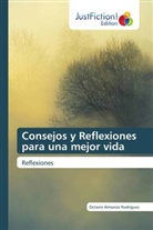 Octavio Almanza Rodríguez - Consejos y Reflexiones para una mejor vida