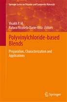 Raluca Nicoleta Darie-Nita, Nicoleta Darie-Nita, Nicoleta Darie-Nita, Visak P M, Visakh P M, Visakh P. M. - Polyvinylchloride-based Blends