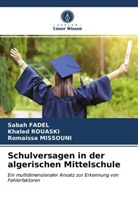 Saba FADEL, Sabah FADEL, Romaissa MISSOUNI, Khale Rouaski, Khaled Rouaski - Schulversagen in der algerischen Mittelschule