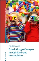 Friedrich Voigt - Entwicklungsstörungen im Kleinkind- und Vorschulalter