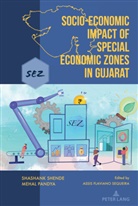 Mehal Pandya, Shashan Shende, Shashank Shende, Assi Flaviano Sequeira, Assis Flaviano Sequeira, Assis Flaviano Sequeira - Socio-Economic Impact of Special Economic Zones in Gujarat