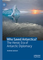 Andrew Jackson - Who Saved Antarctica?