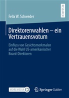 Felix W Schweder, Felix W. Schweder - Direktorenwahlen - ein Vertrauensvotum