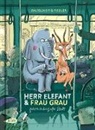 Martin Baltscheit, Max Fiedler - Herr Elefant und Frau Grau gehen in die große Stadt