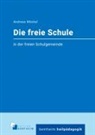 Möckel Andreas, Andreas Möckel - Die freie Schule