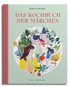 Kathleen Beringer, Rinah Lang, Katrin Winner - Das Kochbuch der Märchen