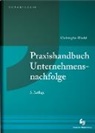 Christophe Riedel, Christopher Riedel - Praxishandbuch Unternehmensnachfolge