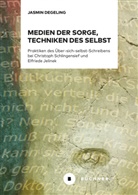 Jasmin Degeling - Medien der Sorge, Techniken des Selbst