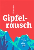 Philip Laage, Philipp Laage, Reisedepeschen - Gipfelrausch