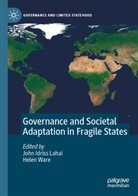 Joh Idriss Lahai, John Idriss Lahai, John Idriss Lahai, Ware, Ware, Helen Ware - Governance and Societal Adaptation in Fragile States