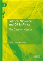 Zainab Ladan Mai-Bornu - Political Violence and Oil in Africa