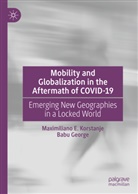Babu George, Maximiliano Korstanje, Maximiliano E Korstanje, Maximiliano E. Korstanje - Mobility and Globalization in the Aftermath of COVID-19