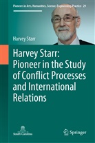 Harvey Starr - Harvey Starr: Pioneer in the Study of Conflict Processes and International Relations